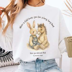 You Become Real The Velveteen Rabbit Sweatshirt