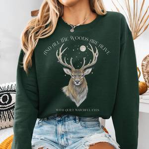 All the Woods Are Alive With Watchful Eyes Sweatshirt