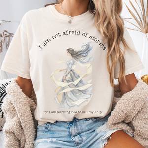 I Am Not Afraid of Storms Little Women Tee