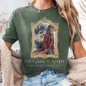 The Game Is Afoot Sherlock Holmes Tee