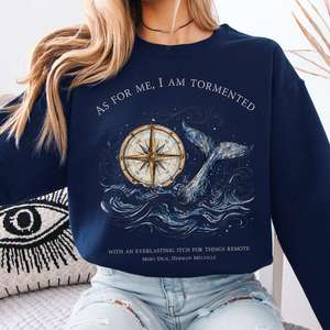 Sweatshirts: As for Me, I Am Tormented Moby-Dick Melville Literary Crewneck Sweatshirt