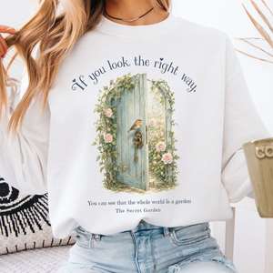 Sweatshirts: The Whole World Is Like A Garden The Secret Garden Literary Crewneck Sweatshirt