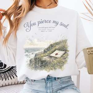 Sweatshirts: You Pierce My Soul Jane Austen Persuasion Literary Crewneck Sweatshirt