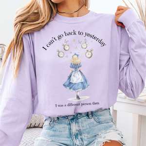 I Can't Go Back To Yesterday I was A Different Person Then Long Sleeve