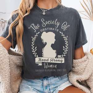 The Society of Obstinate Head Strong Women Jane Austen Shirt
