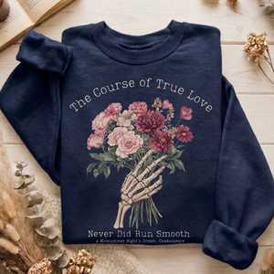 Sweatshirts: The Course of True Love Never Did Run Smooth Shakespeare Sweatshirt