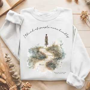 Sweatshirts: I Think Of People More Kindly Tess of the d'Urbervilles Sweatshirt