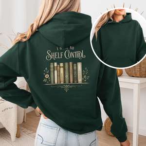 Sweatshirts: I Have No Shelf Control Bookish Hoodie