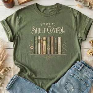 I Have No Shelf Control Bookish T-Shirt