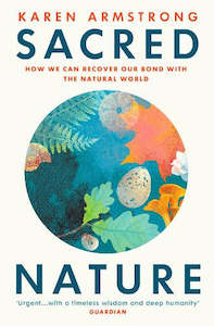 Philosophy: Sacred Nature: How We Can Recover Our Bond with the Natural World