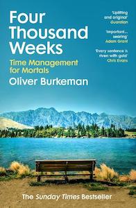 All: Four Thousand Weeks: Time Management for Mortals