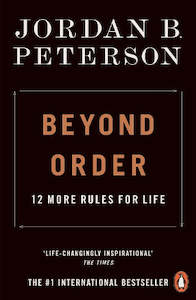 Beyond Order: 12 More Rules for Life