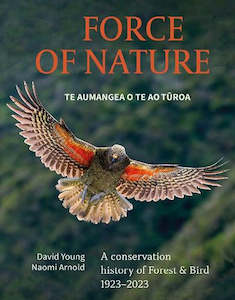 History: Force of Nature: A Conservation History of Forest & Bird 1923-2023