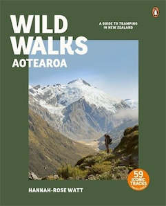 Travel Writing: Wild Walks Aotearoa: A Guide to Tramping in New Zealand