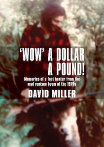 Hunting: "Wow" A Dollar a Pound! Memories of a Foot Hunter from the Mad Venison Boom of the 1970's