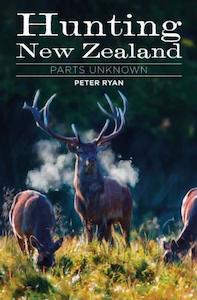 Hunting: Hunting New Zealand: Parts Unknown