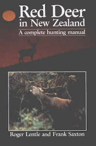 Hunting: Red Deer in New Zealand: A Complete Hunting Manual