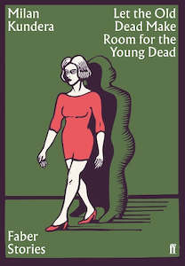 Short Stories: Let the Old Dead Make Room for the Young Dead: Faber Stories