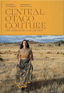 Central Otago Couture: The Eden Hore Collection