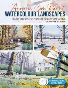 Anyone Can Paint Watercolour Landscapes: Easy Step-by-Step Projects to Get You Started