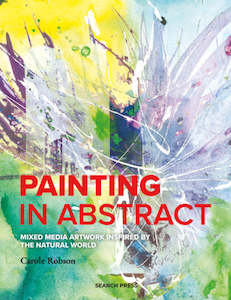 Art: Painting in Abstract: Mixed Media Artwork Inspired by the Natural World