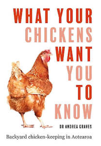 What Your Chickens Want You To Know: Backyard Chicken-Keeping in Aotearoa