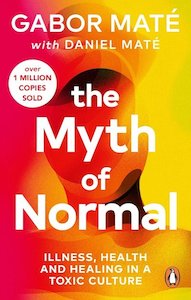 Self Help: The Myth of Normal: Trauma, Illness & Healing in a Toxic Culture