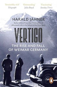 Vertigo: The Rise and Fall of Weimar Germany