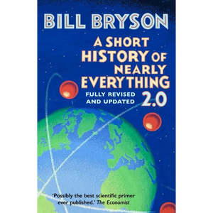 All: A Short History of Nearly Everything: Fully Revised and Updated