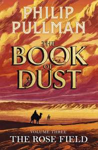The Book of Dust #3: The Rose Field