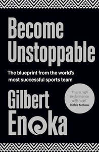 Self Help: Become Unstoppable: The Blueprint from the World’s Most Successful Sports Team