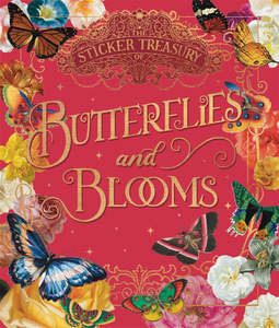 The Sticker Treasury of Butterflies and Blooms: An Eclectic Book of Stickers for&hellip;