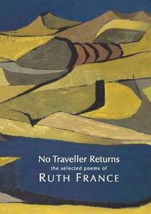 Poetry: No Traveller Returns: The Selected Poems of Ruth France