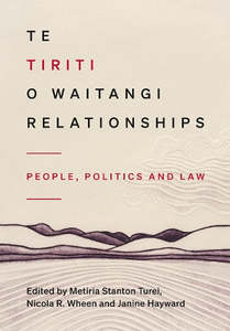 History: Te Tiriti o Waitangi Relationships: People, Politics and Law
