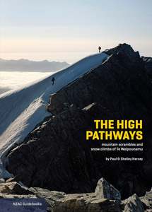 The High Pathways: Mountain Scrambles and Snow Climbs of Te Waipounamu