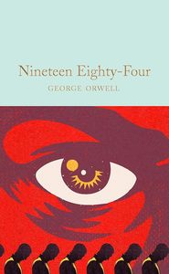 All: Nineteen Eighty-Four: 1984 (Macmillan Collector's Library)