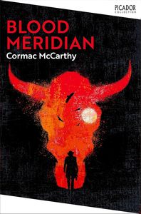 Blood Meridian (Picador Collection)