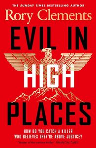 All: Evil in High Places: The bestselling new historical thriller from the award-winning author of Munich Wolf