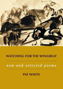 Watching for the Wingbeat: New and Selected Poems - SALE PRICE