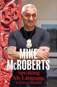 Autobiography: Speaking My Language: Te Kōrero i Tōku Rep