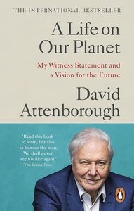 All: A Life on Our Planet: My Witness Statement and a Vision for the Future