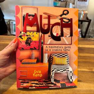 Books: MUCH - A maximalist's guide to a creative home, by Evie Kemp