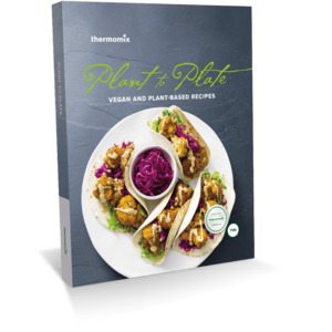 Plant to Plate Cookbook – Thermomix® vegan and plant-based recipes for Thermo&hellip;