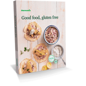 Good Food, Gluten Free Cookbook for Thermomix® TM31 TM5 TM6