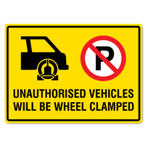 Wheel Clamp Sign – Unauthorised Vehicles Will Be Wheel Clamped