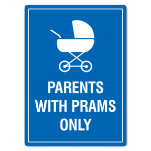 Products: Parents With Prams Only Sign