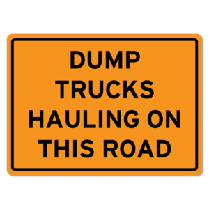Products: Dump Trucks Hauling On This Road Sign
