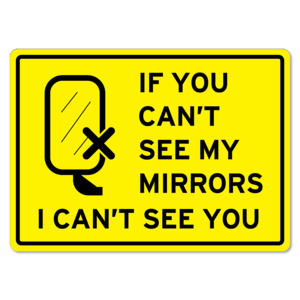 Products: If You Can’t See My Mirrors I Can’t See You Truck Sign