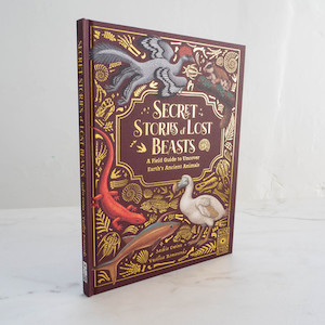 Secret Stories of Lost Beasts A Field Guide to Uncover Earth’s Ancient Animals&hellip;