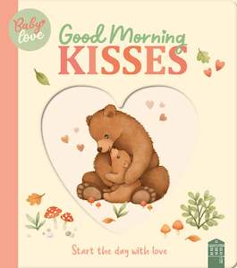 Nina Stajner Baby Love Board Books: Good Morning Kisses